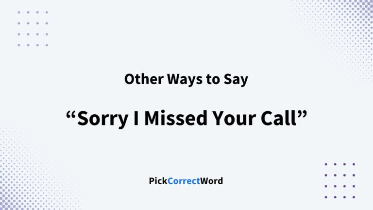 11 Other Ways To Say Sorry I Missed Your Call