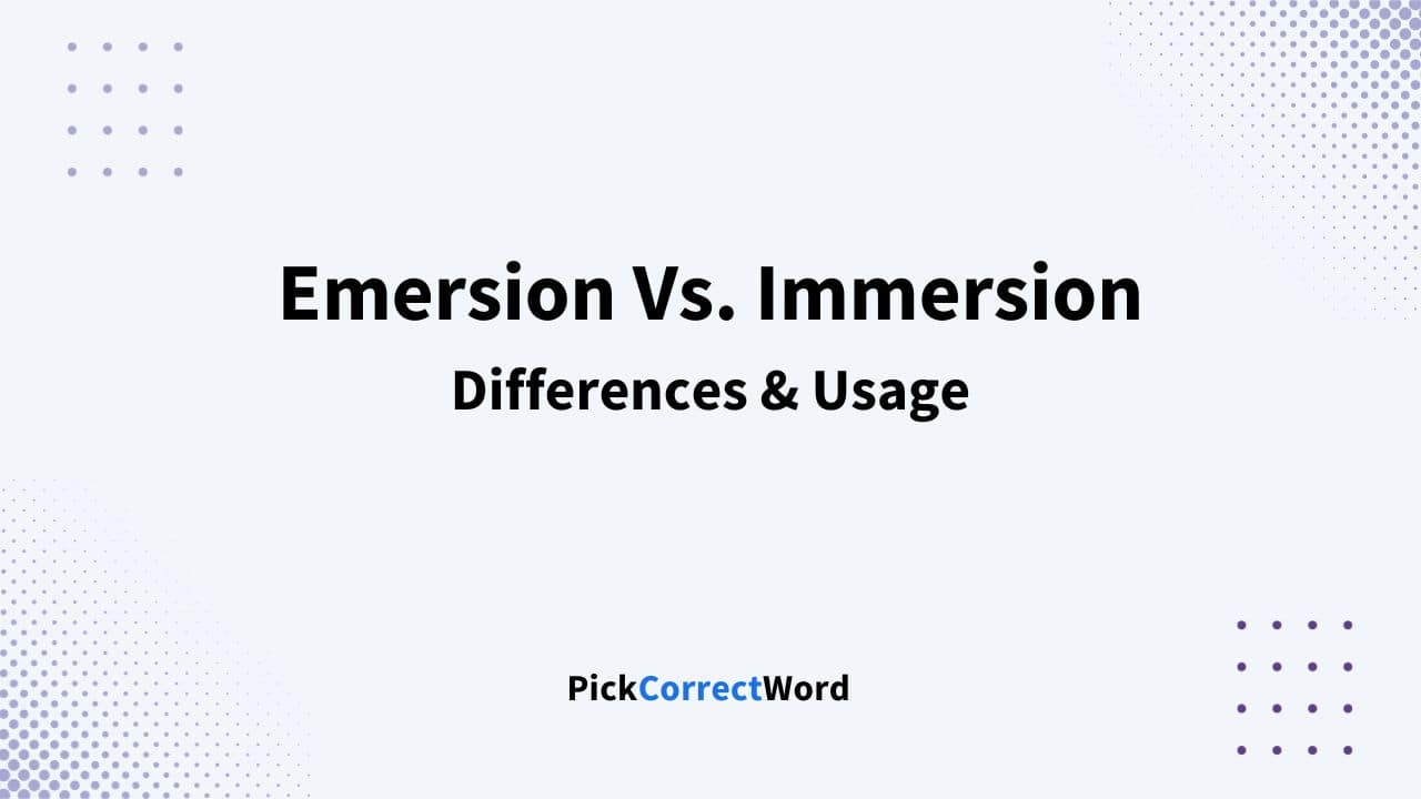 emersion vs. immersion