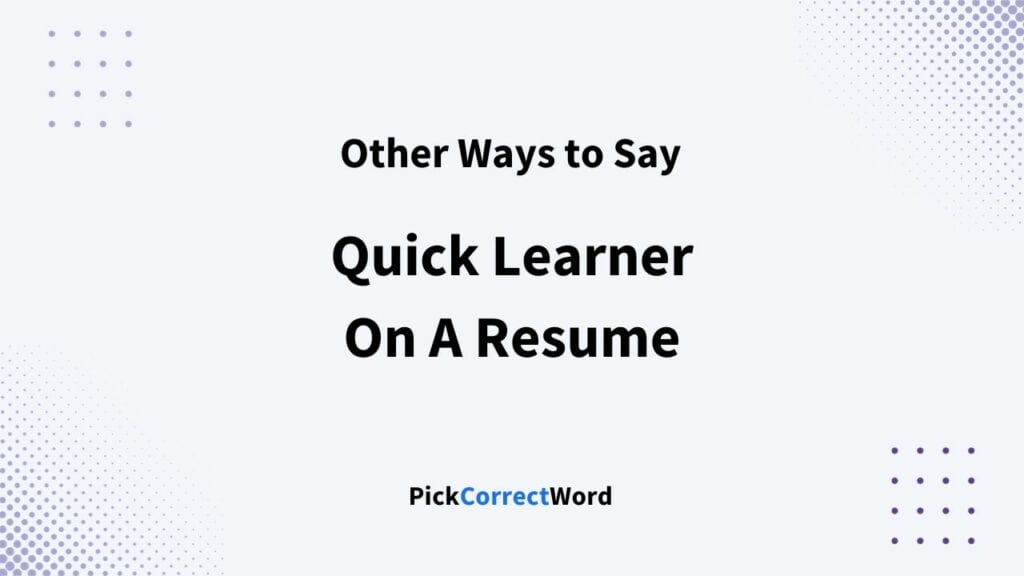 10-other-ways-to-say-quick-learner-on-your-resume