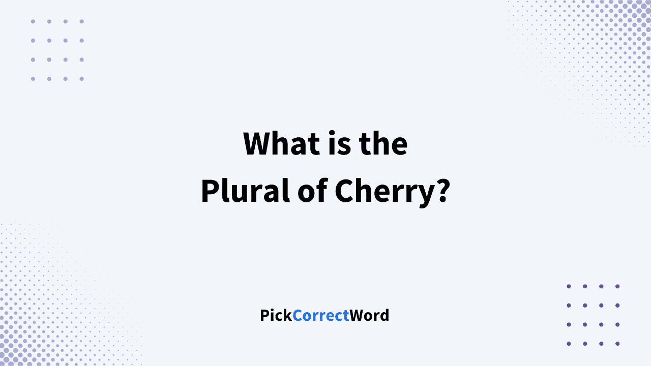 plural of cherry