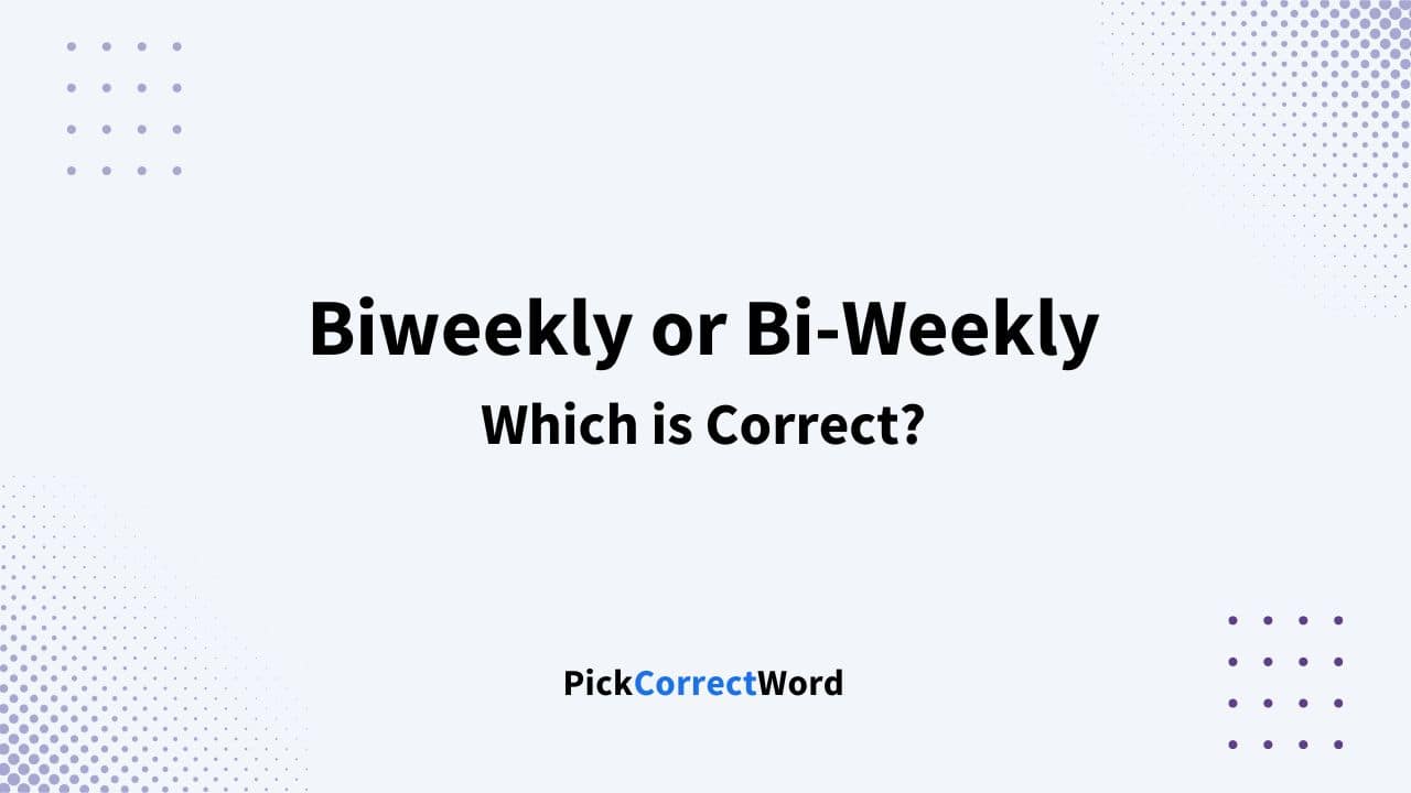 biweekly or bi-weekly