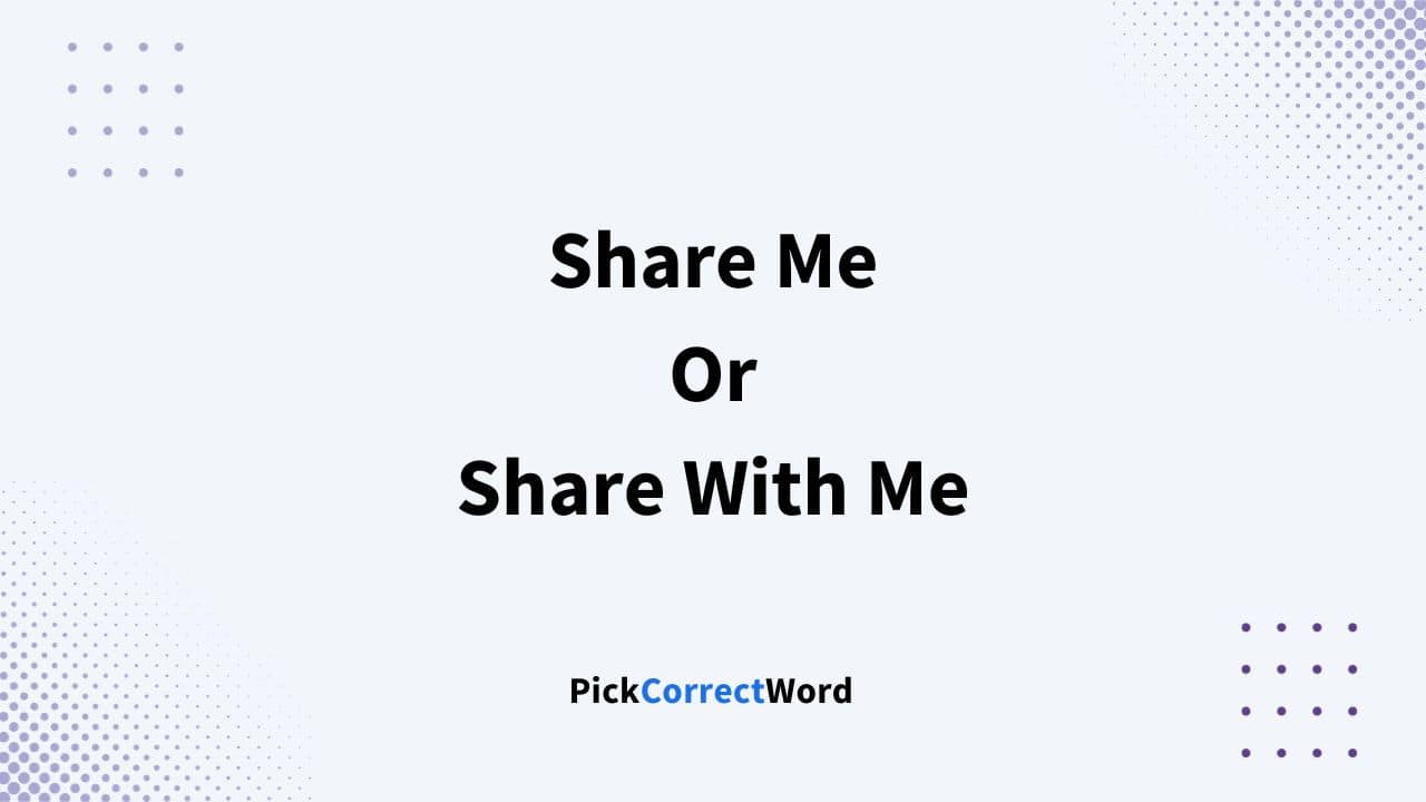 share me or share with me