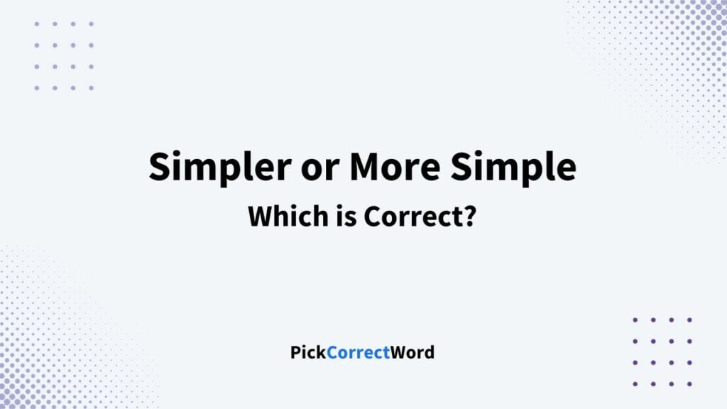 simpler-or-more-simple-which-is-correct