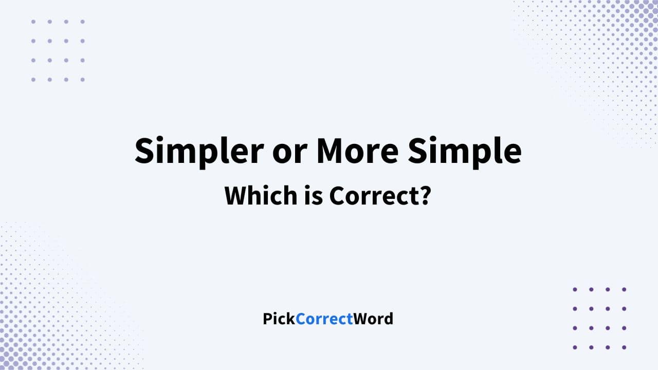 simpler-or-more-simple-which-is-correct