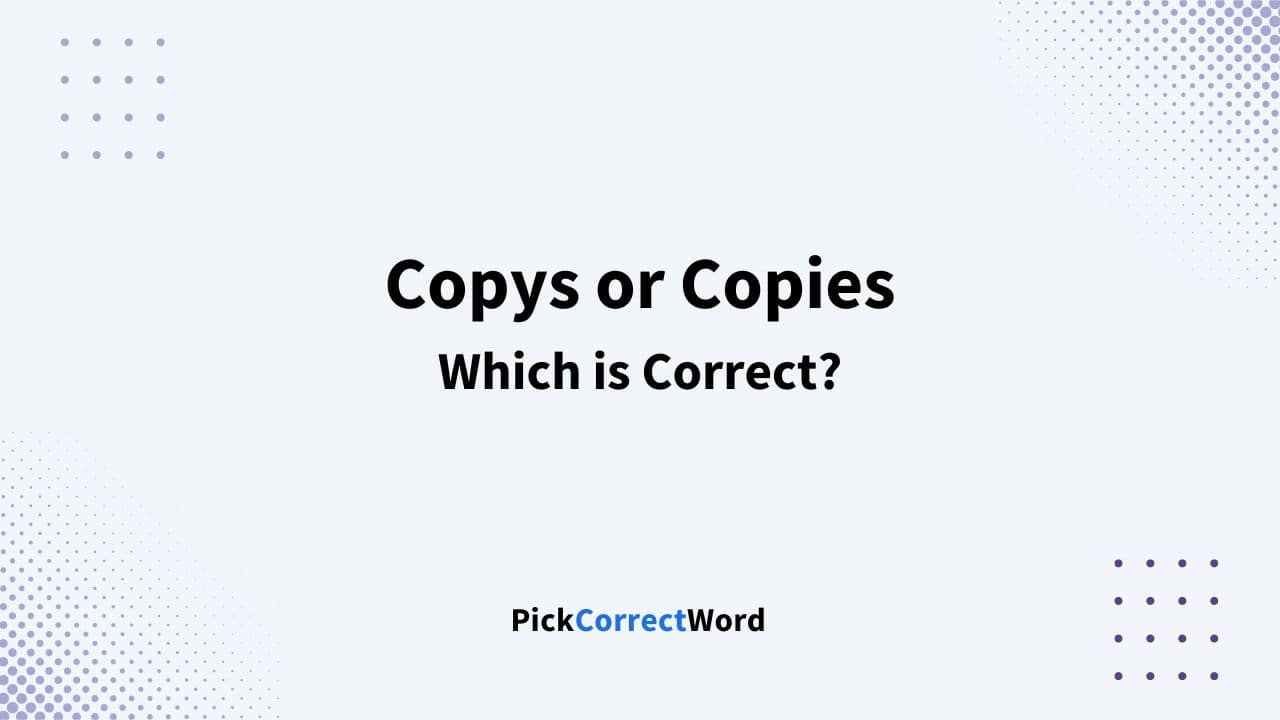 copys or copies