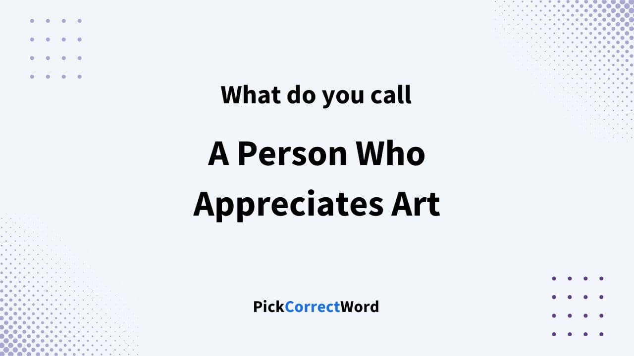 person who appreciates art