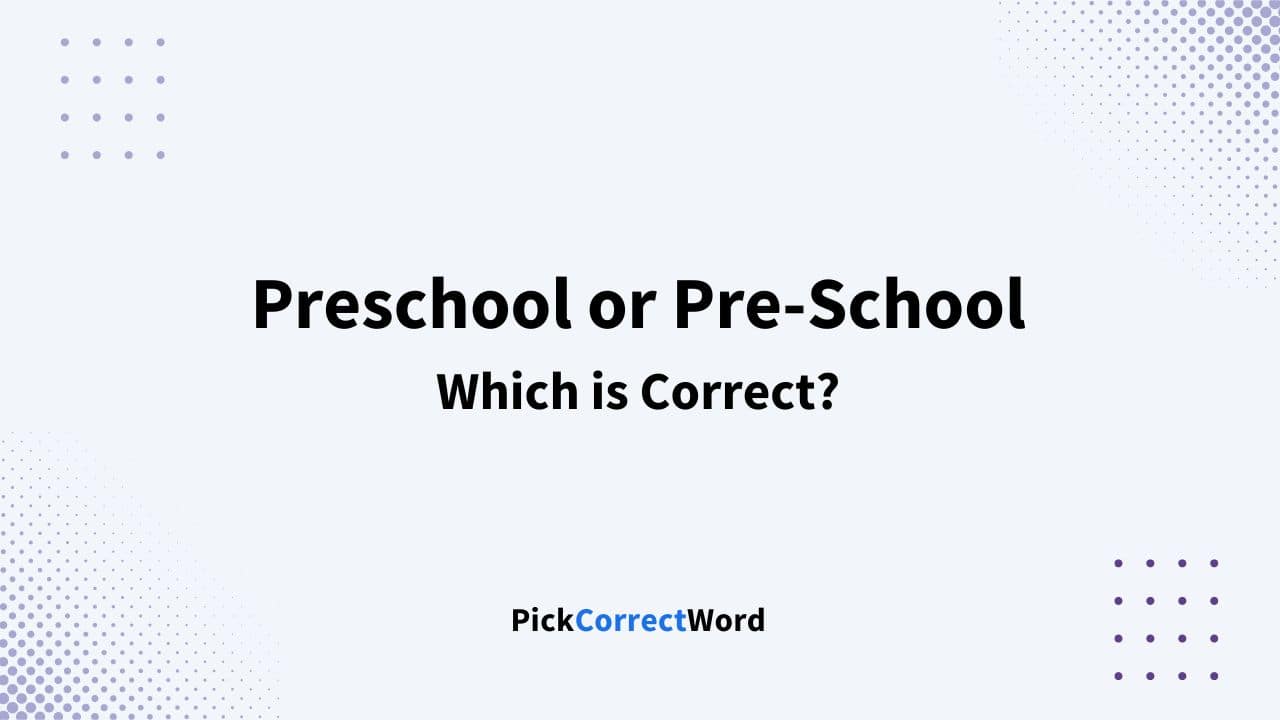 preschool or pre-school