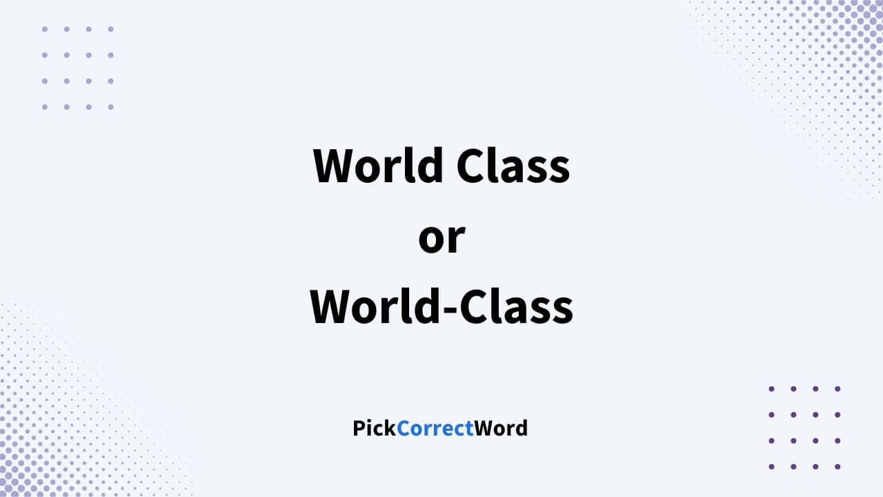 world class or world-class
